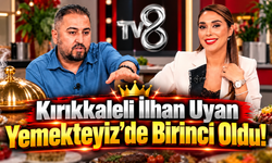 Kırıkkaleli İlhan Uyan Yemekteyiz'de Birinci Oldu!