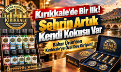 Kırıkkale’de Bir İlk! Şehrin Artık Kendi Kokusu Var