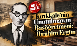 Kırıkkale'nin Unutulmayan Başöğretmeni: İbrahim Ergün