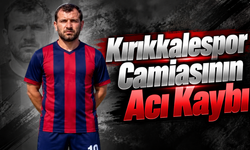 Kırıkkalespor Camiasının Acı Kaybı