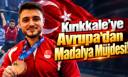 Kırıkkale'ye Avrupa'dan Madalya Müjdesi!