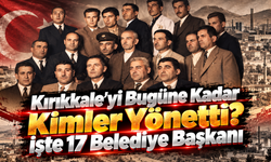 Kırıkkale’yi Bugüne Kadar Kimler Yönetti? İşte 17 Belediye Başkanı