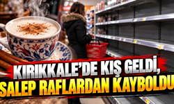 Kırıkkale’de Kış Geldi, Salep Raflardan Kayboldu