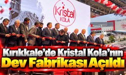 Kırıkkale'de Kristal Kola'nın Dev Fabrikası Açıldı