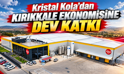 Kristal Kola'dan Kırıkkale Ekonomisine Dev Katkı