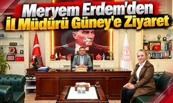 Meryem Erdem'den İl Müdürü Güney'e Ziyaret