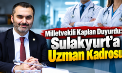 Milletvekili Kaplan Duyurdu: Sulakyurt'a Uzman Kadrosu