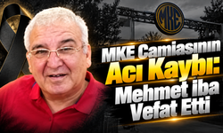 MKE Camiasının Acı Kaybı: Mehmet İba Vefat Etti