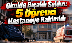 Okulda Bıçaklı Saldırı: 5 Öğrenci Hastaneye Kaldırıldı