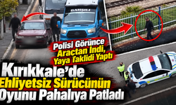 Kırıkkale'de Ehliyetsiz Sürücünün Oyunu Pahalıya Patladı