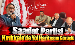 Saadet Partisi Kırıkkale’de Yol Haritasını Görüştü