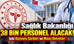 Sağlık Bakanlığı 38 Bin Personel Alacak!