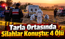Tarla Ortasında Silahlar Konuştu: 4 Ölü