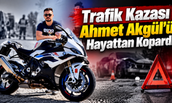 Trafik Kazası Ahmet Akgül’ü Hayattan Kopardı