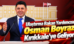 Ulaştırma Bakan Yardımcısı Osman Boyraz Kırıkkale’ye Geliyor