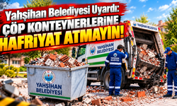 Yahşihan Belediyesi Uyardı: Çöp Konteynerlerine Hafriyat Atmayın!