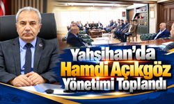 Yahşihan'da Hamdi Açıkgöz Yönetimi Toplandı