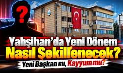 Yahşihan’da Yeni Dönem Nasıl Şekillenecek?