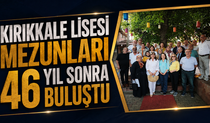 Kırıkkale Lisesi Mezunları 46 Yıl Sonra Buluştu