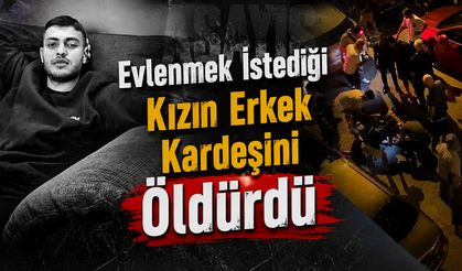 Evlenmek İstediği Kızın Erkek Kardeşini Öldürdü