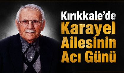 Kırıkkale'de Karayel Ailesinin Acı Günü