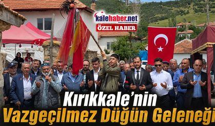 Kırıkkale’nin Vazgeçilmez Düğün Geleneği