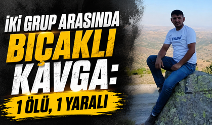 İki Grup Arasında Bıçaklı Kavga: 1 Ölü, 1 Yaralı