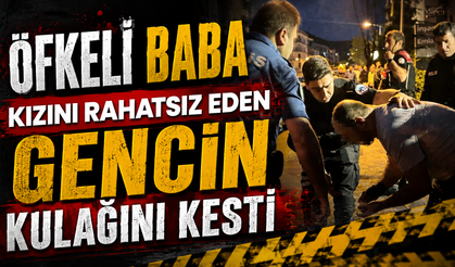Öfkeli Baba, Kızını Rahatsız Eden Gencin Kulağını Kesti