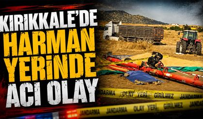 Kırıkkale'de Harman Yerinde Acı Olay