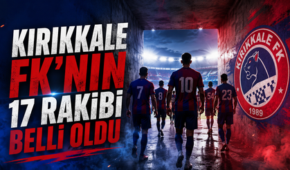 Kırıkkale FK'nın 17 Rakibi Belli Oldu