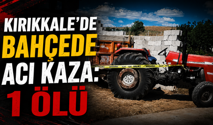 Kırıkkale'de Bahçede Acı Kaza: 1 Ölü