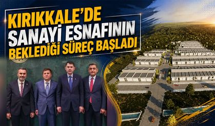 Kırıkkale’de Sanayi Esnafının Beklediği Süreç Başladı