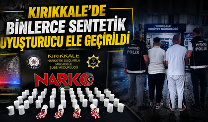 Kırıkkale’de Binlerce Sentetik Madde Ele Geçirildi