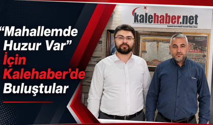 "Mahallemde Huzur Var" İçin Kalehaber'de Buluştular