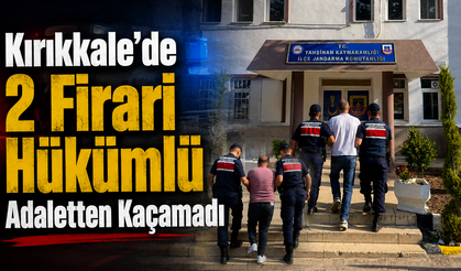 Kırıkkale'de 2 Firari Hükümlü Adaletten Kaçamadı
