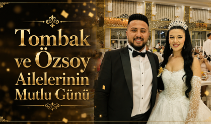 Tombak ve Özsoy Ailelerinin Mutlu Günü