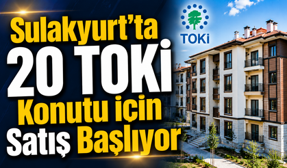 Sulakyurt’ta 20 TOKİ Konutu İçin Satış Başlıyor