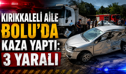 Kırıkkaleli Aile Bolu’da Kaza Yaptı: 3 Yaralı