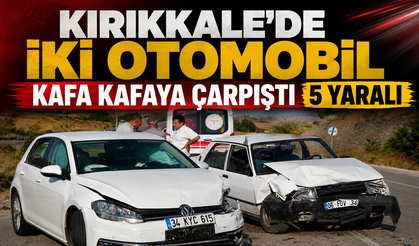 Kırıkkale'de İki Otomobil Kafa Kafaya Çarpıştı 5 Yaralı