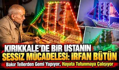 Kırıkkale’de Bir Ustanın Sessiz Mücadelesi: İrfan Bütün