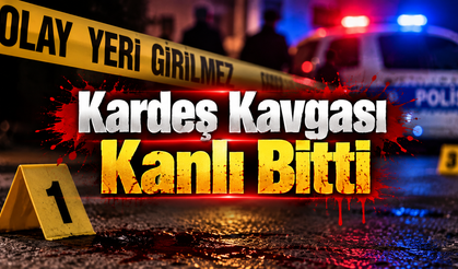 Kardeş Kavgası Kanlı Bitti