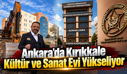 Ankara'da Kırıkkale Kültür ve Sanat Evi Yükseliyor