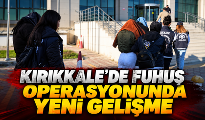 Kırıkkale’de Fuhuş Operasyonunda Yeni Gelişme
