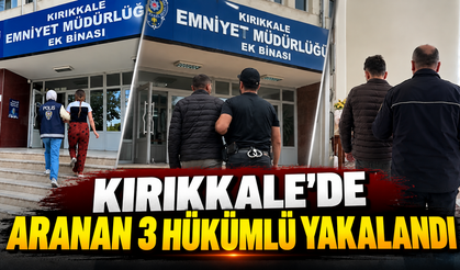 Kırıkkale’de Aranan 3 Hükümlü Yakalandı