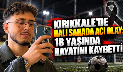 Kırıkkale’de Halı Sahada Acı Olay