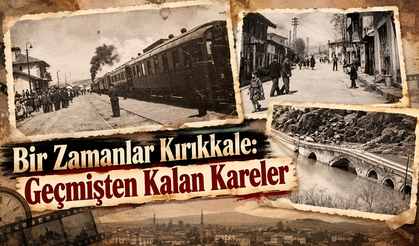 Bir Zamanlar Kırıkkale: Geçmişten Kalan Kareler