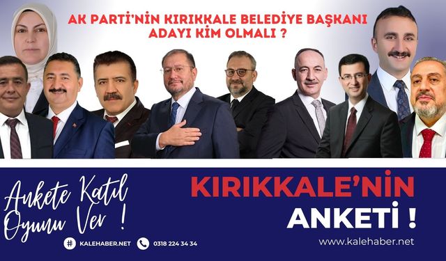 AK Parti Kırıkkale Belediye Başkanı Adayı Kim Olmalı ?