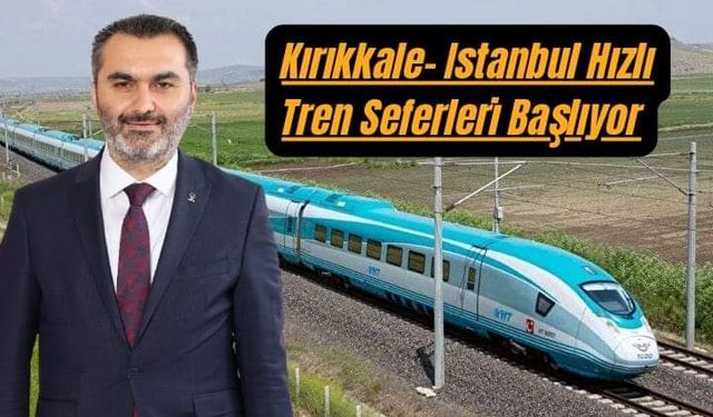 Mustafa Kaplan; YHT İstanbul-Kırıkkale seferi başlıyor.