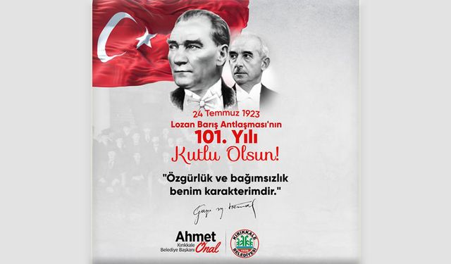 Başkan Ahmet Önal'dan Lozan Antlaşması Mesajı