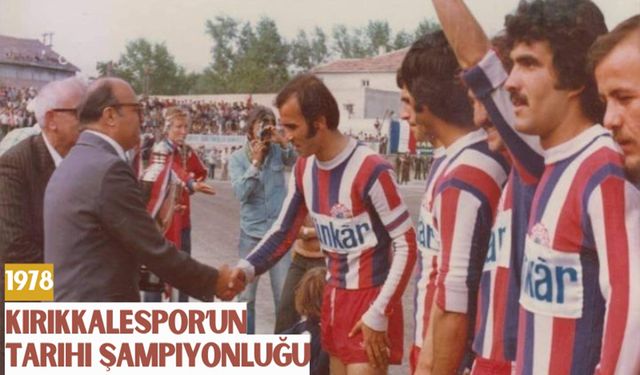 Kırıkkalespor’un 1978’deki Tarihi Şampiyonluğu